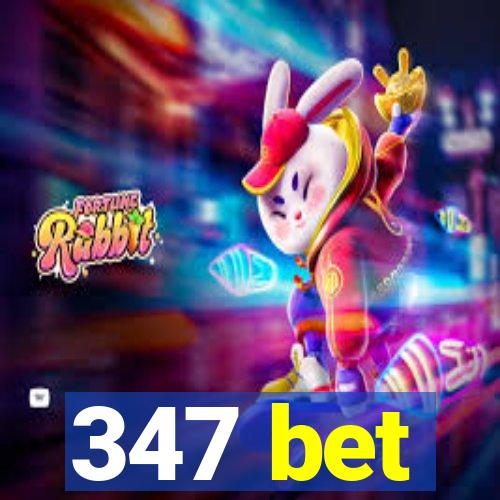 347 bet